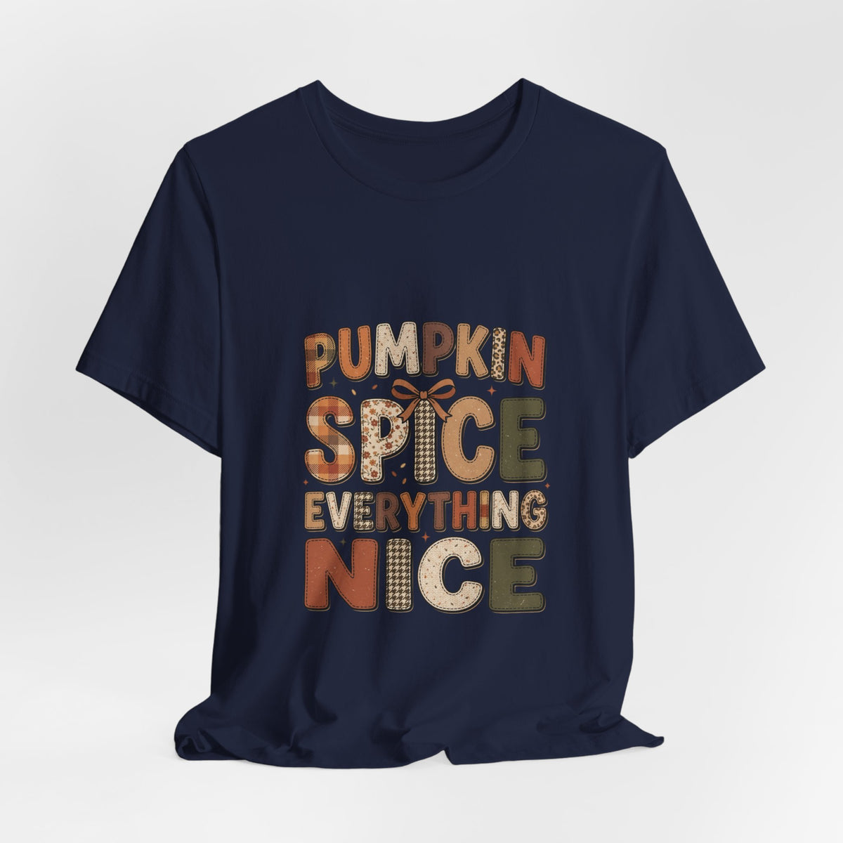 Pumpkin Spice Everything Nice T‑Shirt | Pumpkin Season Fall Typography Tee