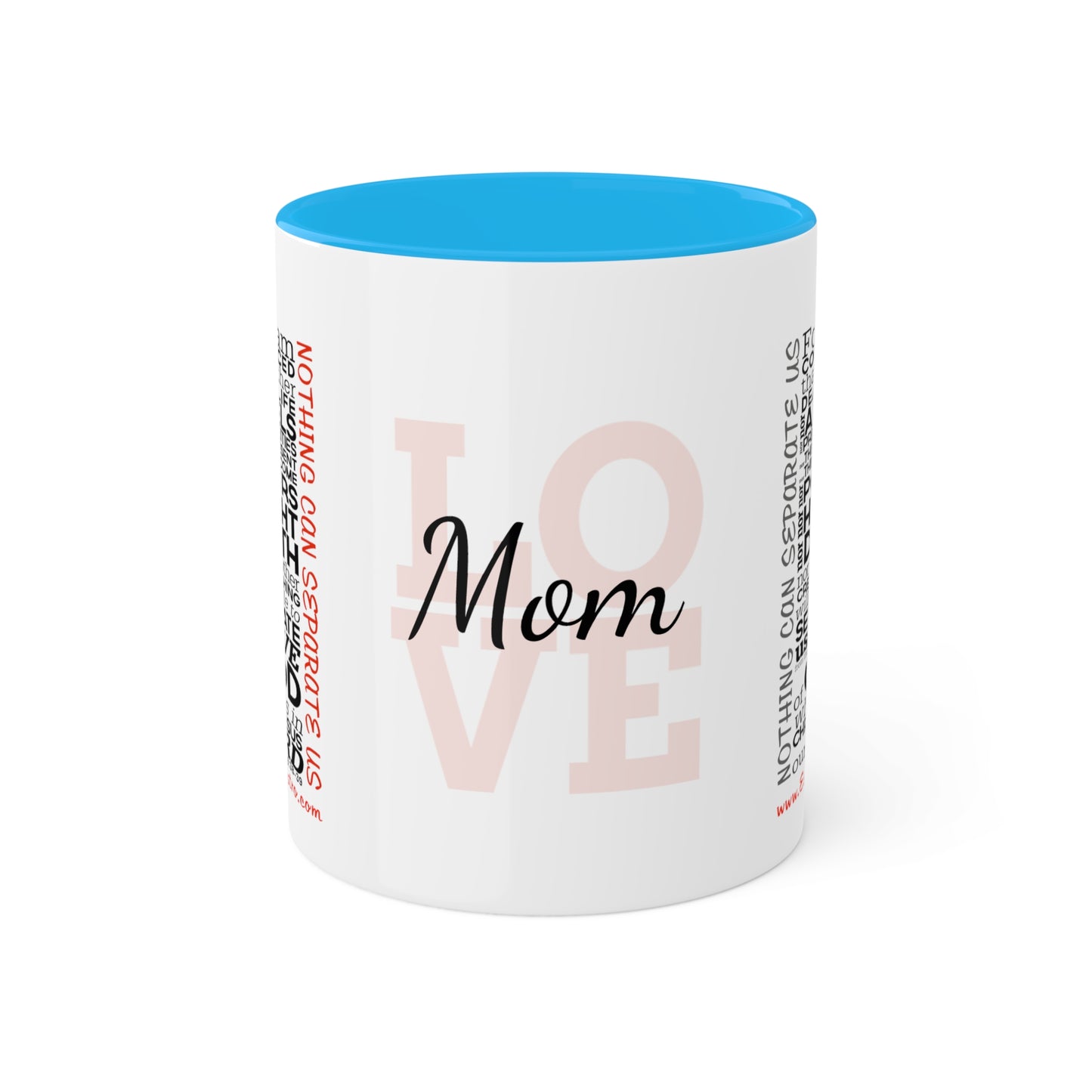 Christian Mugs 11oz Nothing Can Separate Us, Love Mom, Romans 8, God Coffee Mug, Scripture Coffee Mug, Inspirational Coffee Mug, Christian Mug, Positive Coffee Mug, Gift for mom, About Love,