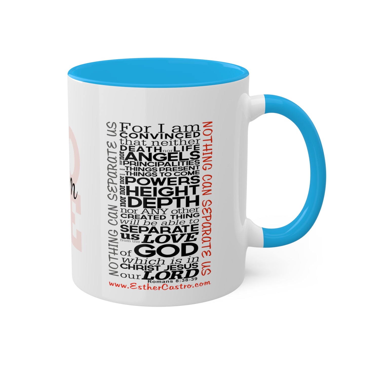Christian Mugs 11oz Nothing Can Separate Us, Love Mom, Romans 8, God Coffee Mug, Scripture Coffee Mug, Inspirational Coffee Mug, Christian Mug, Positive Coffee Mug, Gift for mom, About Love,