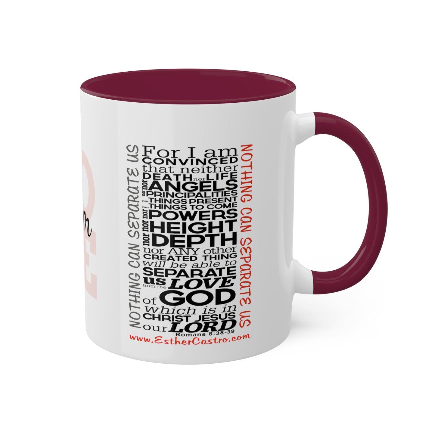Christian Mugs 11oz Nothing Can Separate Us, Love Mom, Romans 8, God Coffee Mug, Scripture Coffee Mug, Inspirational Coffee Mug, Christian Mug, Positive Coffee Mug, Gift for mom, About Love,