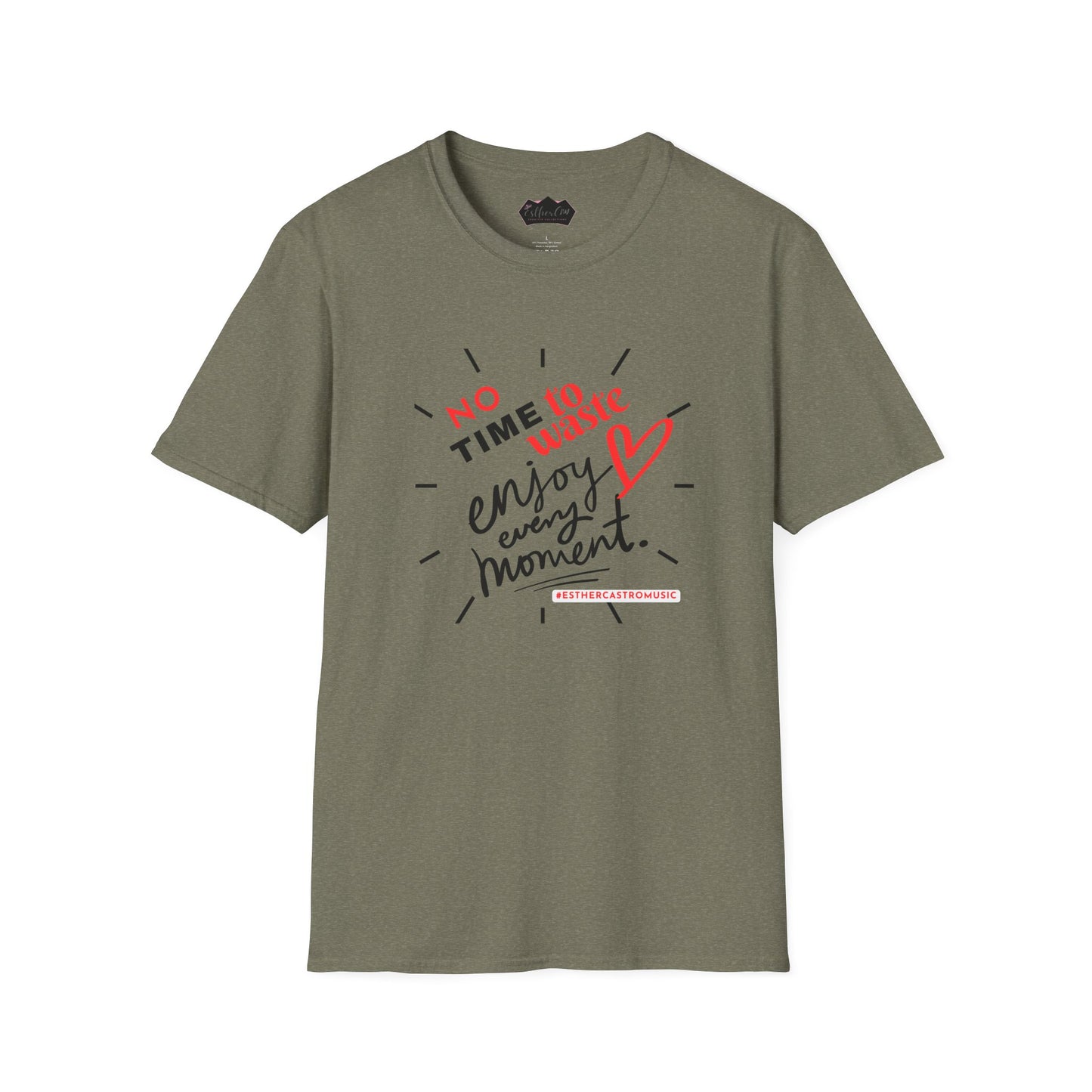 Unisex Softstyle T-Shirt - 'No Time to Waste, Enjoy Every Moment' Inspirational Tee