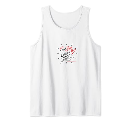 No Time To Waste Enjoy Every Moment Tank Top