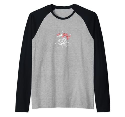 No Time to Waste Enjoy every moment Raglan Baseball Tee