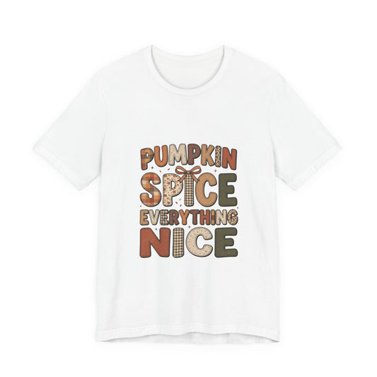 Pumpkin Spice Everything Nice Tee | Pumpkin Season Fall Shirt