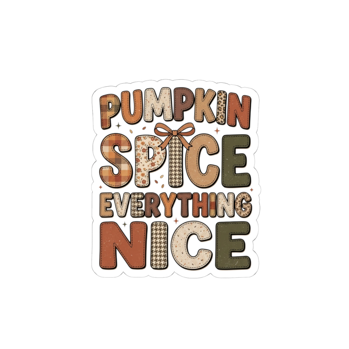 Pumpkin Spice Everything Nice Sticker | Fall Pumpkin Season Kiss-Cut
